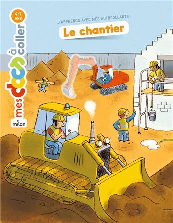 Couverture du livre « Le chantier ; autocollants » de Stephanie Ledu et Catherine Brus aux éditions Milan