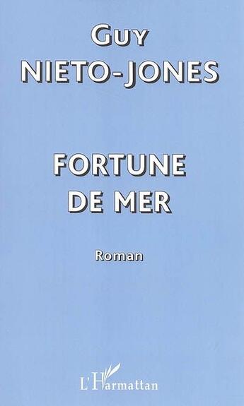 Couverture du livre « Fortune de mer » de Guy Nieto-Jones aux éditions L'harmattan