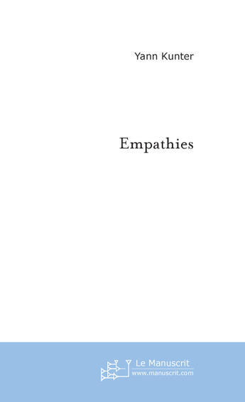 Couverture du livre « Empathies » de Yann Kunter aux éditions Le Manuscrit