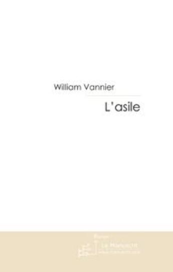 Couverture du livre « L'asile » de William Vannier aux éditions Le Manuscrit