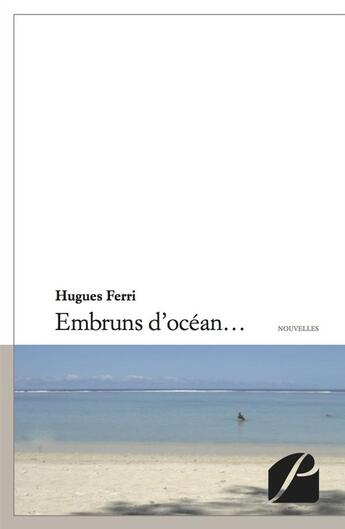 Couverture du livre « Embruns d'océan... » de Hugues Ferri aux éditions Editions Du Panthéon