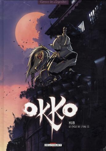 Couverture du livre « Okko : Tome 1 et Tome 2 ; le cycle de l'eau » de Hub aux éditions Delcourt