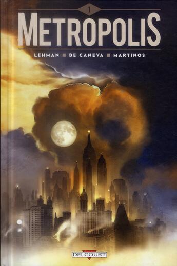 Couverture du livre « Metropolis Tome 1 » de Serge Lehman et Stephane De Caneva aux éditions Delcourt