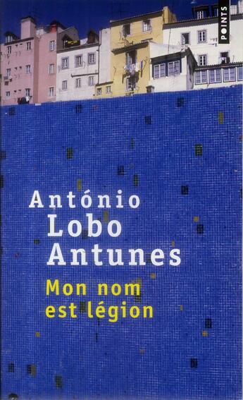 Couverture du livre « Mon nom est légion » de Antonio Lobo Antunes aux éditions Points