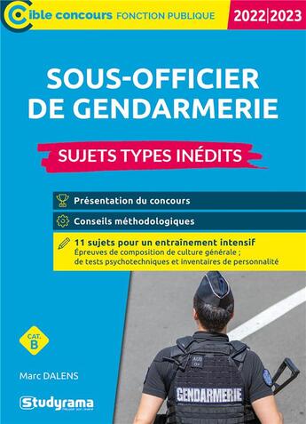 Couverture du livre « Sous-officier de gendarmerie : sujets types inédits ; catégorie B ; concours 2022-2023 (édition 2022/2023) » de Marc Dalens aux éditions Studyrama