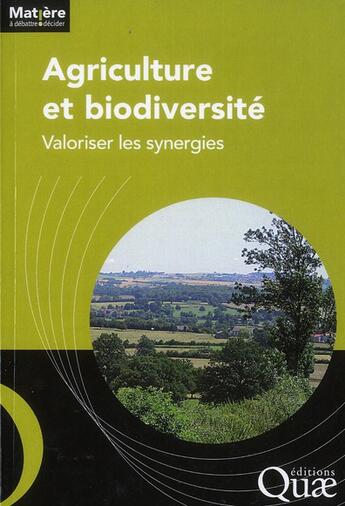 Couverture du livre « Agriculture et biodiversité ; valoriser les synergies » de  aux éditions Quae