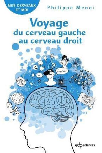 Couverture du livre « Voyage du cerveau gauche au cerveau droit » de Philippe Menei aux éditions Edp Sciences