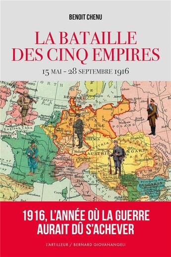 Couverture du livre « 1916, la bataille des cinq empires : le moment où la guerre aurait pu s'achever » de Benoit Chenu aux éditions L'artilleur