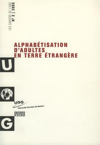Couverture du livre « Alphabétisation d'adultes en terre étrangère » de Rosine Schautz aux éditions D'en Bas