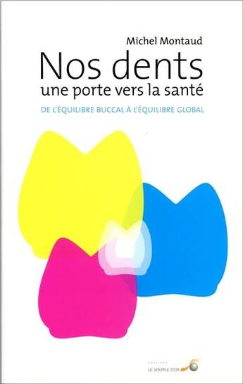 Couverture du livre « Dents une porte vers la sante (nos) » de Michel Montaud aux éditions Le Souffle D'or