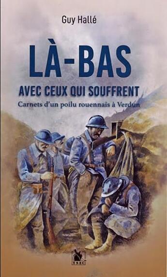 Couverture du livre « Là-bas avec ceux qui souffrent » de Guy Halle aux éditions Ysec