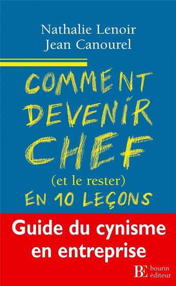 Couverture du livre « Comment devenir chef et le rester en dix lecons » de Lenoir/Canourel aux éditions Les Peregrines