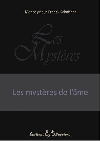 Couverture du livre « Les mystères de l'âme » de Franck-William Schaffner aux éditions Bussiere