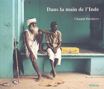 Couverture du livre « Dans la main de l'Inde » de Chantal Detcherry aux éditions Federop