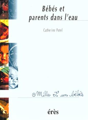 Couverture du livre « 1001 bb 022 - bebes et parents dans l'eau » de Catherine Potel aux éditions Eres