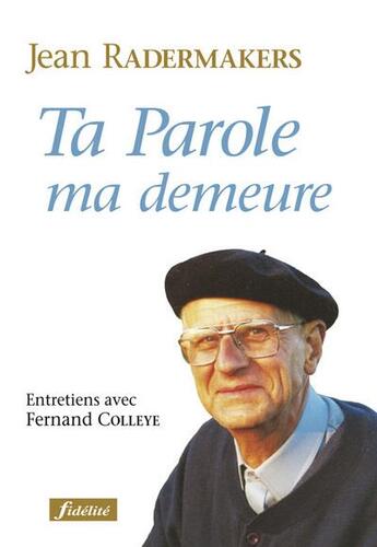 Couverture du livre « Ta Parole en ma demeure » de Radermakers/Colleye aux éditions Fidelite