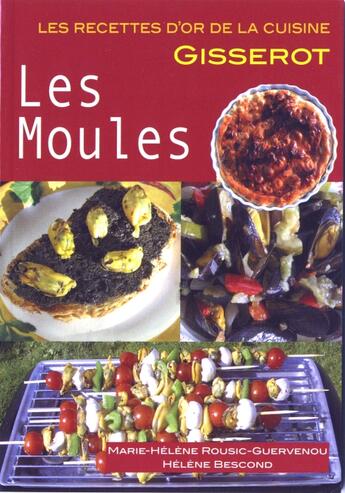 Couverture du livre « Les moules » de Marie-Helene Rousic-Guervenou et Helene Bescond aux éditions Gisserot