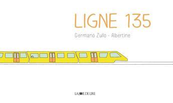Couverture du livre « Ligne 135 » de Germano Zullo et Albertine aux éditions La Joie De Lire