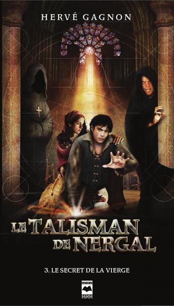 Couverture du livre « Le talisman de nergal t 03 le secret de la vierge » de Herve Gagnon aux éditions Editions Hurtubise