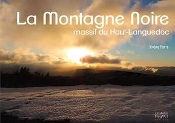 Couverture du livre « Montagne noire, massif du haut-languedoc » de Jerome Poitte aux éditions Autre Reg'art