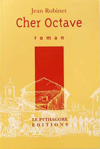 Couverture du livre « Cher Octave » de Jean Robinet aux éditions Le Pythagore