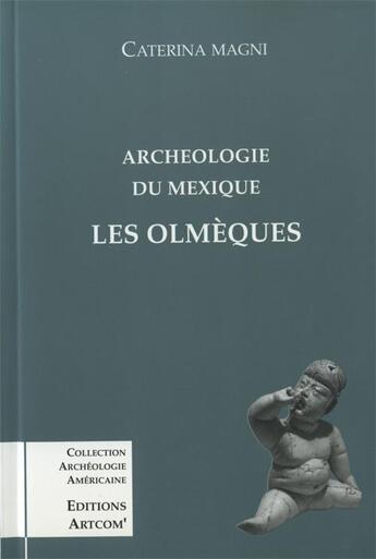 Couverture du livre « Les olmeques - archeologie du mexique » de Magni Caterina aux éditions Picard