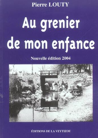 Couverture du livre « Au grenier de mon enfance » de Pierre Louty aux éditions La Veytizou