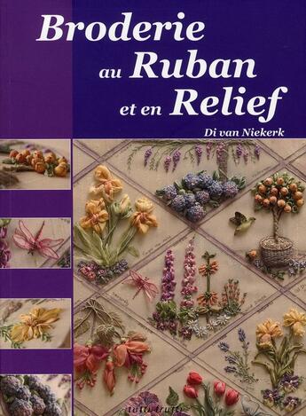 Couverture du livre « Broderie au ruban et en relief » de Di Van Niekerk aux éditions Tutti Frutti