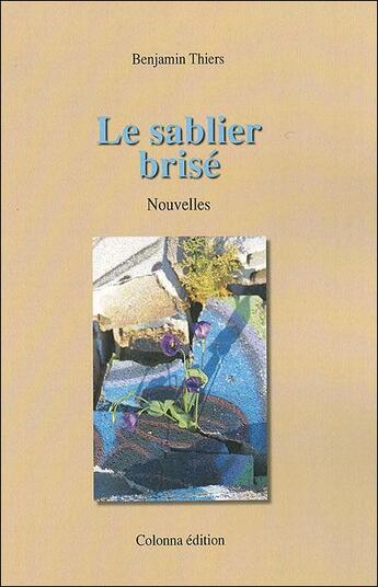 Couverture du livre « Le sablier brisé » de Benjamin Thiers aux éditions Colonna