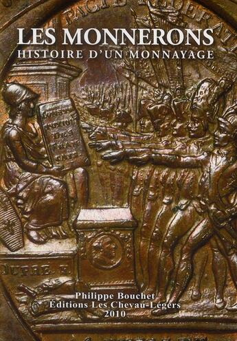 Couverture du livre « Les Monnerons ; histoire d'un monnayage » de Philippe Bouchet aux éditions Chevau-legers