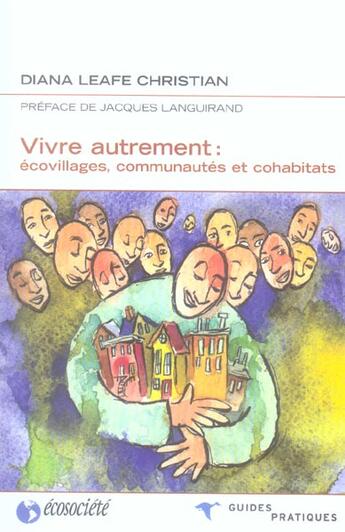 Couverture du livre « Vivre autrement ; écovillages, communautés et cohabitats » de Leafe Christian Dian aux éditions Ecosociete