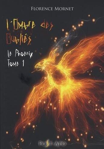 Couverture du livre « L'ombre des oubliés t.1 : le phoenix » de Florence Mornet aux éditions Livr's