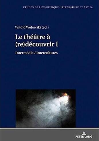 Couverture du livre « Le théâtre à (re)découvrir t.1 » de Wolowski Witold aux éditions Peter Lang