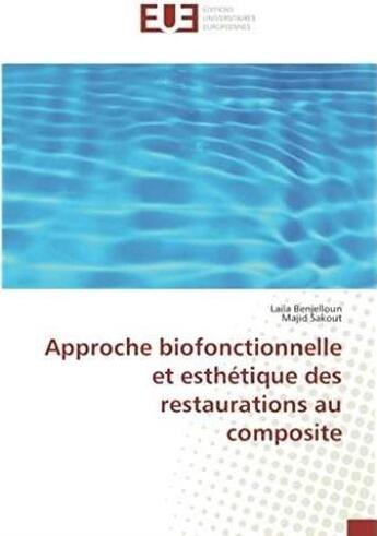 Couverture du livre « Approche biofonctionnelle et esthétique des restaurations au composite » de Laila Benjelloun aux éditions Editions Universitaires Europeennes