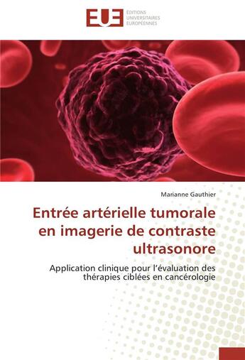 Couverture du livre « Entree arterielle tumorale en imagerie de contraste ultrasonore » de Gauthier-M aux éditions Editions Universitaires Europeennes