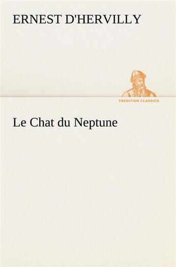 Couverture du livre « Le chat du neptune » de Ernest D' Hervilly aux éditions Tredition