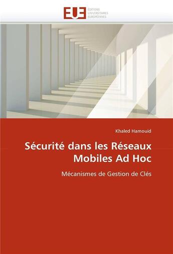 Couverture du livre « Securite dans les reseaux mobiles ad hoc » de Hamouid-K aux éditions Editions Universitaires Europeennes