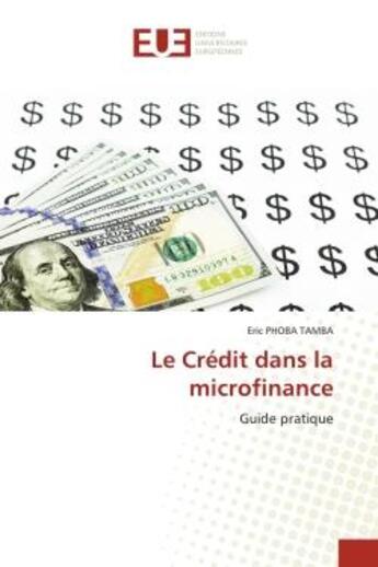 Couverture du livre « Le credit dans la microfinance - guide pratique » de Phoba Tamba Eric aux éditions Editions Universitaires Europeennes