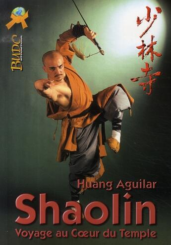 Couverture du livre « Shaolin, voyage au coeur du temple » de Aguilar aux éditions Budo International