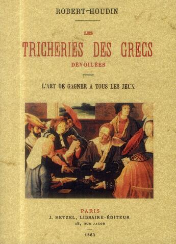 Couverture du livre « Les tricheries des grecs dévoilées » de Jean-Eugène Robert-Houdin aux éditions Maxtor