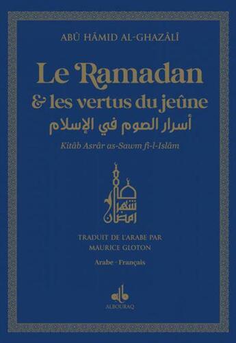 Couverture du livre « Le Ramadan et les vertus du jeûne » de Abu Hamid Al-Ghazali aux éditions Albouraq