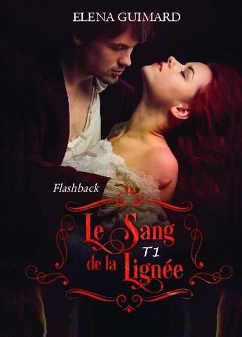 Couverture du livre « Le sang de la lignée Tome 1 » de Elena Guimard aux éditions Bookelis