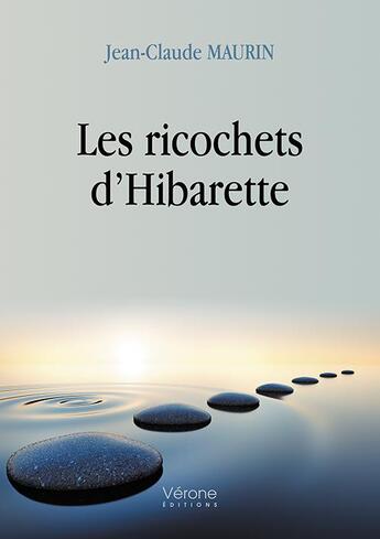 Couverture du livre « Les ricochets d'Hibarette » de Jean-Claue Maurin aux éditions Verone