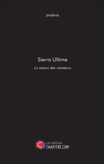 Couverture du livre « Sierra ultime » de Jmdenis aux éditions Chapitre.com