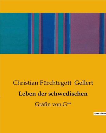 Couverture du livre « Leben der schwedischen : Gräfin von G** » de Gellert Christi aux éditions Culturea