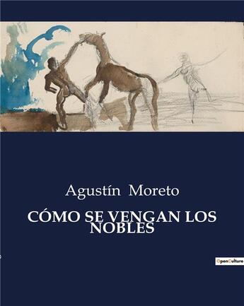 Couverture du livre « Como se vengan los nobles » de Moreto Agustin aux éditions Culturea