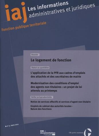 Couverture du livre « Informations administratives juridiques N.3 ; le logement de fonction » de Informations Administratives Juridiques aux éditions Documentation Francaise