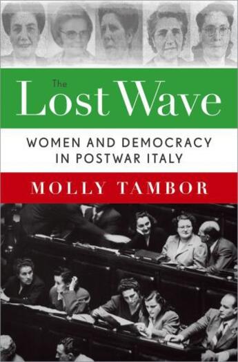 Couverture du livre « The Lost Wave: Women and Democracy in Postwar Italy » de Tambor Molly aux éditions Oxford University Press Usa