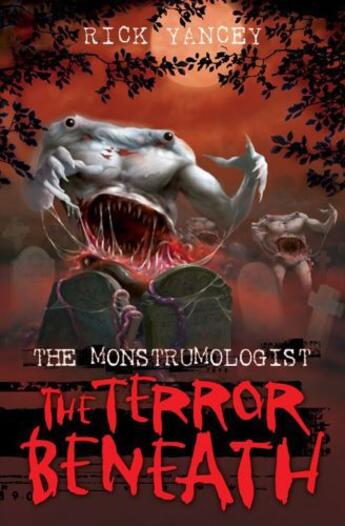 Couverture du livre « The Monstrumologist: The Terror Beneath » de Rick Yancey aux éditions Simon And Schuster Uk