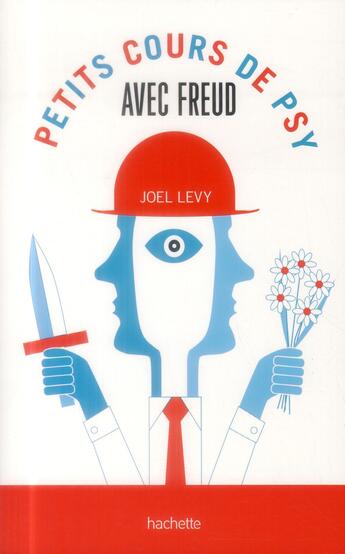 Couverture du livre « Petits cours de psy avec Freud » de Joel Levy aux éditions Hachette Pratique